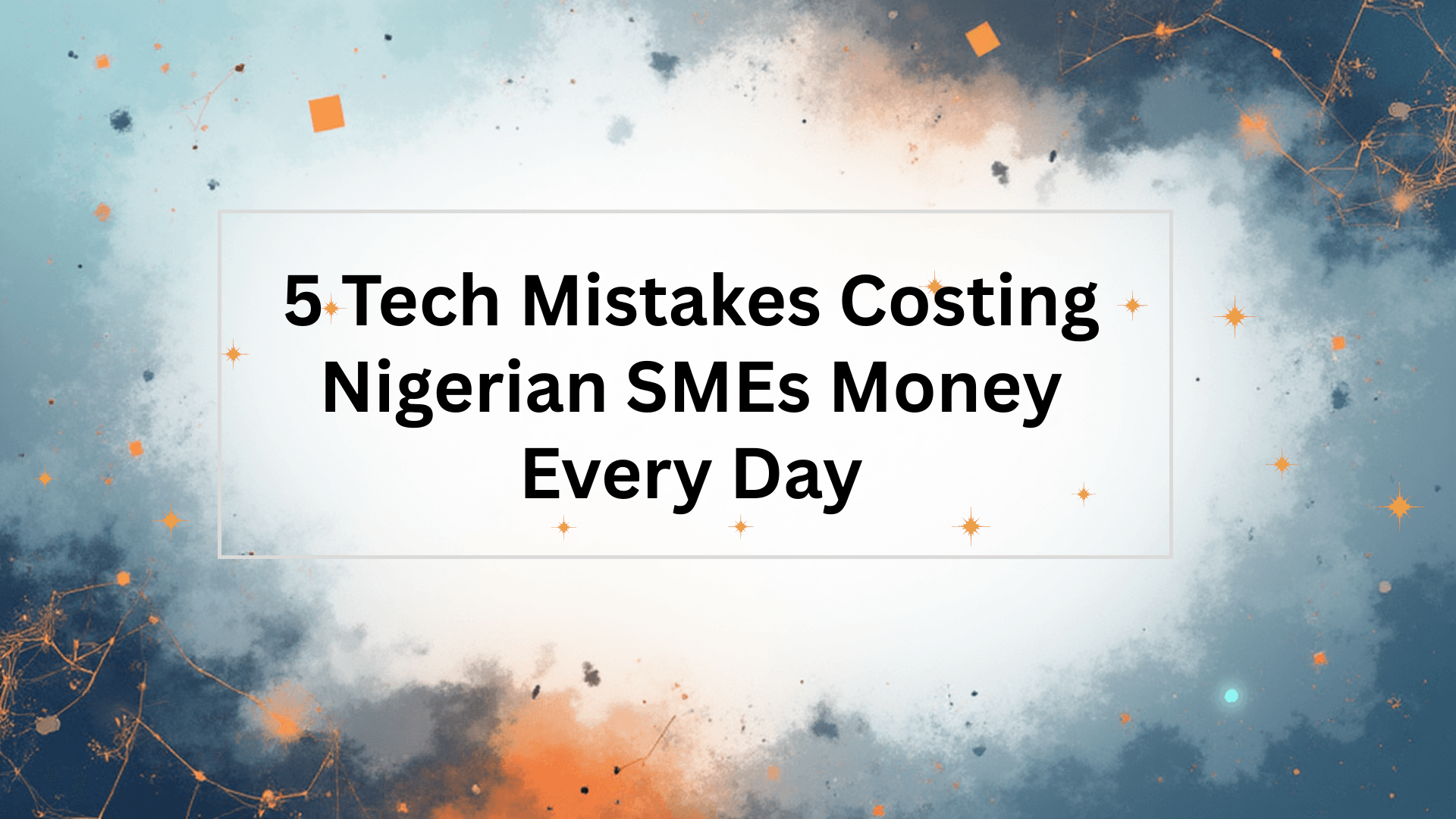 5 Tech Mistakes Costing Nigerian SMEs Money Every Day